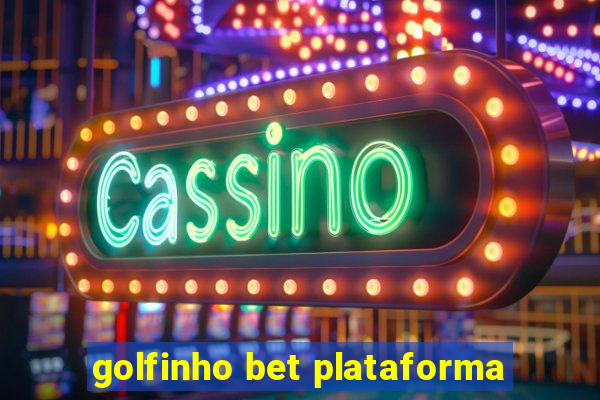 golfinho bet plataforma